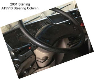 2001 Sterling AT9513 Steering Column