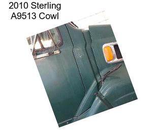 2010 Sterling A9513 Cowl