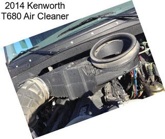 2014 Kenworth T680 Air Cleaner