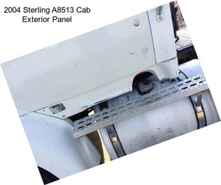 2004 Sterling A8513 Cab Exterior Panel