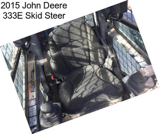 2015 John Deere 333E Skid Steer