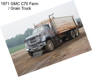 1971 GMC C70 Farm / Grain Truck