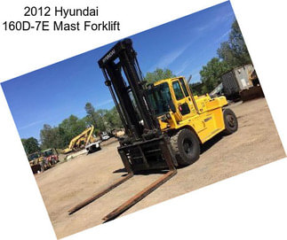 2012 Hyundai 160D-7E Mast Forklift