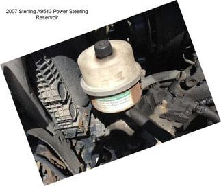 2007 Sterling A9513 Power Steering Reservoir