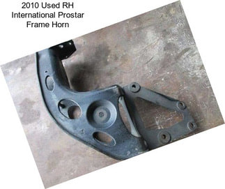 2010 Used RH International Prostar Frame Horn