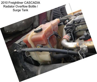 2010 Freightliner CASCADIA Radiator Overflow Bottle / Surge Tank