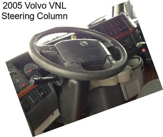 2005 Volvo VNL Steering Column