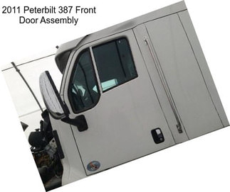 2011 Peterbilt 387 Front Door Assembly