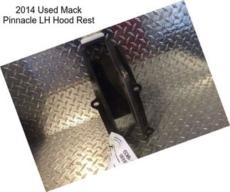 2014 Used Mack Pinnacle LH Hood Rest