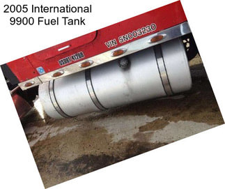 2005 International 9900 Fuel Tank