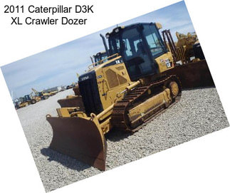 2011 Caterpillar D3K XL Crawler Dozer