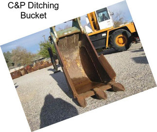 C&P Ditching Bucket