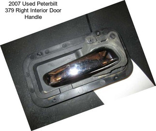 2007 Used Peterbilt 379 Right Interior Door Handle