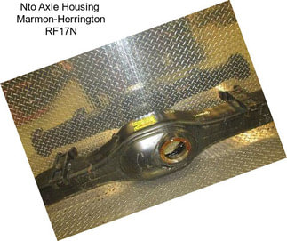 Nto Axle Housing  Marmon-Herrington RF17N