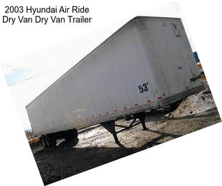 2003 Hyundai Air Ride Dry Van Dry Van Trailer