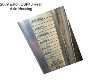 2009 Eaton DSP40 Rear Axle Housing