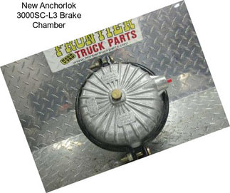 New Anchorlok 3000SC-L3 Brake Chamber