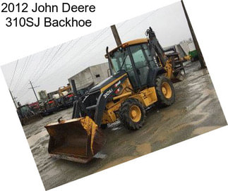 2012 John Deere 310SJ Backhoe