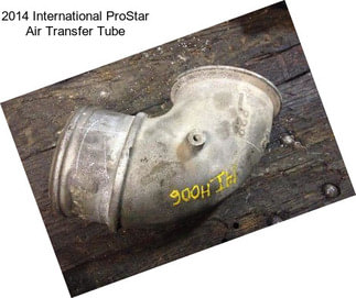 2014 International ProStar Air Transfer Tube