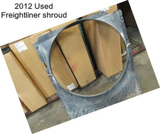 2012 Used Freightliner shroud