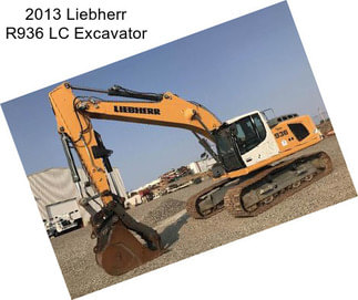 2013 Liebherr R936 LC Excavator