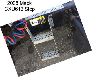 2008 Mack CXU613 Step