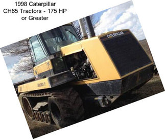 1998 Caterpillar CH65 Tractors - 175 HP or Greater