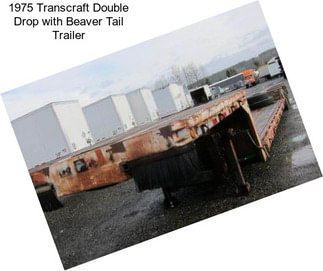 1975 Transcraft Double Drop with Beaver Tail Trailer