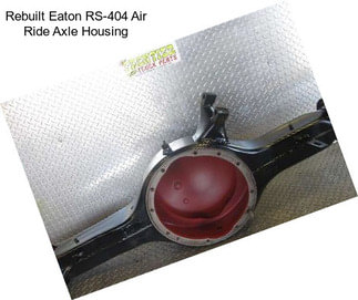 Rebuilt Eaton RS-404 Air Ride Axle Housing