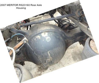 2007 MERITOR RS23160 Rear Axle Housing