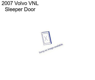 2007 Volvo VNL Sleeper Door