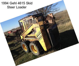 1994 Gehl 4615 Skid Steer Loader