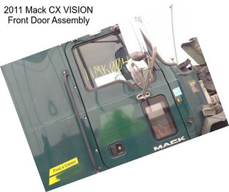 2011 Mack CX VISION Front Door Assembly