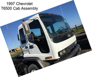 1997 Chevrolet T6500 Cab Assembly