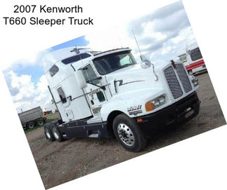 2007 Kenworth T660 Sleeper Truck