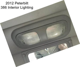 2012 Peterbilt 386 Interior Lighting