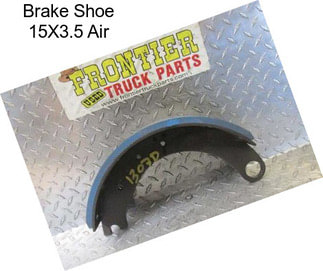 Brake Shoe 15X3.5 Air