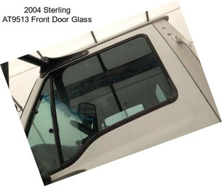 2004 Sterling AT9513 Front Door Glass