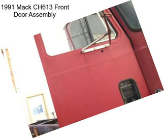1991 Mack CH613 Front Door Assembly