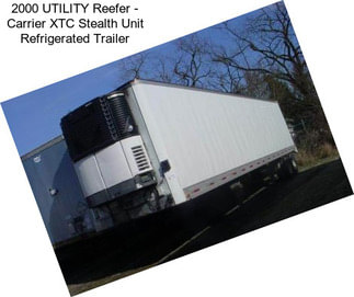 2000 UTILITY Reefer - Carrier XTC Stealth Unit Refrigerated Trailer