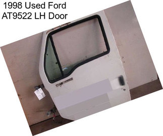 1998 Used Ford AT9522 LH Door