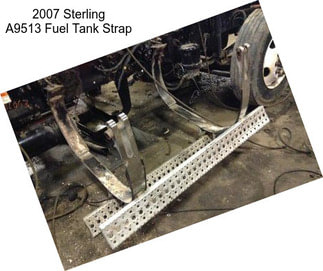 2007 Sterling A9513 Fuel Tank Strap