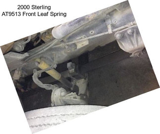 2000 Sterling AT9513 Front Leaf Spring