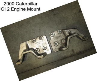 2000 Caterpillar C12 Engine Mount