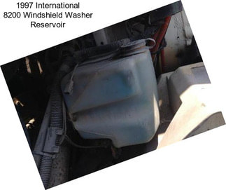 1997 International 8200 Windshield Washer Reservoir