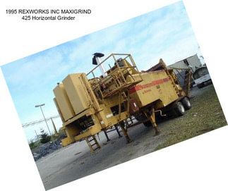 1995 REXWORKS INC MAXIGRIND 425 Horizontal Grinder