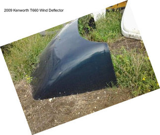 2009 Kenworth T660 Wind Deflector