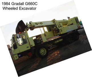 1984 Gradall G660C Wheeled Excavator