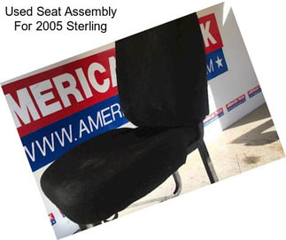 Used Seat Assembly For 2005 Sterling