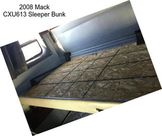 2008 Mack CXU613 Sleeper Bunk